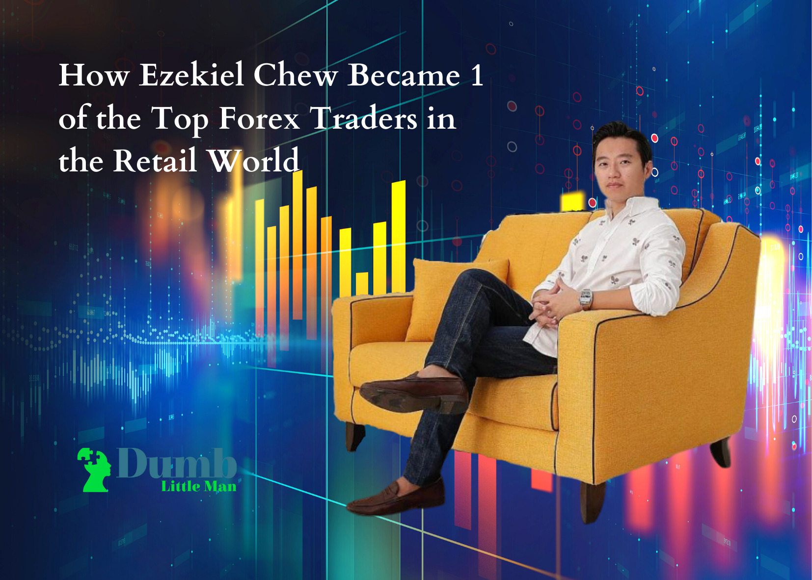 Ezekiel Chew是如何成为零售世界顶级外汇交易员的